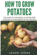 How To Grow Potatoes