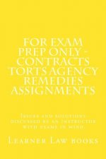 For Exam Prep Only - Contracts Torts Agency Remedies Assignments: Issues and solutions discussed by an instructor with exams in mind
