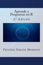 Aprende a Programar en R: 2a Edición