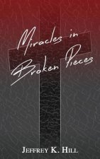Miracles in Broken Pieces