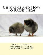 Chickens and How To Raise Them