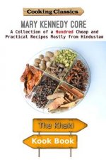 The Khaki Kook Book: A Collection of a Hundred Cheap and Practical Recipes Mostl