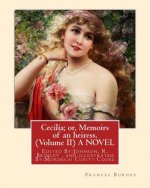 Cecilia; or, Memoirs of an heiress. By: Frances Burney ( Volume II ) A NOVEL: Edited By: Johnson, R. Brimley (1867-1932) and illustrated By: M.(Mordec
