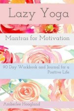 Lazy Yoga: Mantras For Motivation