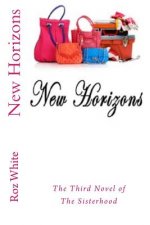 New Horizons: the Third Novel of The Sisterhood