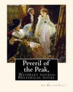 Peveril of the Peak, By: Sir Walter Scott. Waverley novels-Historical novel: With steel plates from desing By: George Cruikshank(27 September 1