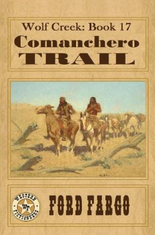 Wolf Creek: Comanchero Trail