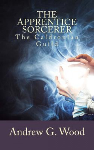 The Apprentice Sorcerer: The Caldronian Guild