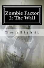 Zombie Factor 2: The Wall