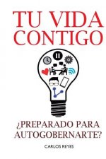 Tu Vida Contigo: ?Preparado para Autogobernarte?