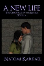 A New Life: The Chronicles of the Reverie, Novella 1
