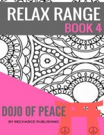 Relax Range Book 4 Dojo of Peace: Stress Relief Adult Colouring Book - Dojo of Peace!