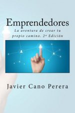Emprendedores: La aventura de crear tu propio camino. 2a Edición