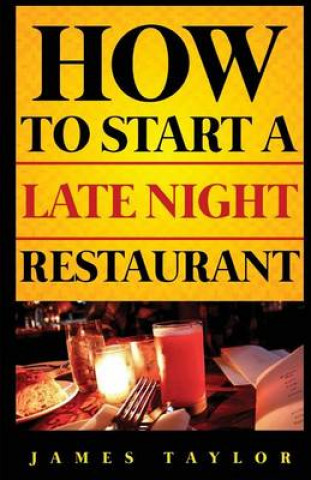 How to Start a Late Night Restaurant