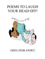 Poems To Laugh Your Head Off