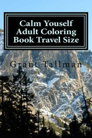 Calm Youself Adult Coloring Book: Travel Size