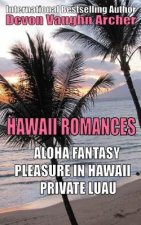 Hawaii Romances: Aloha Fantasy, Pleasure in Hawaii, Private Luau