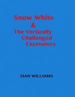 Snow White & The Vertically Challenged Excavators
