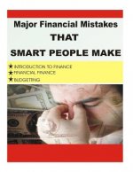 Major Financial Mistake That Smart People Make: Introduction to Finance, Financial Finance, Budgeting