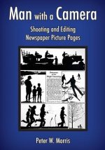 Man with a Camera: Shooting and Editing Newspaper Picture Pages