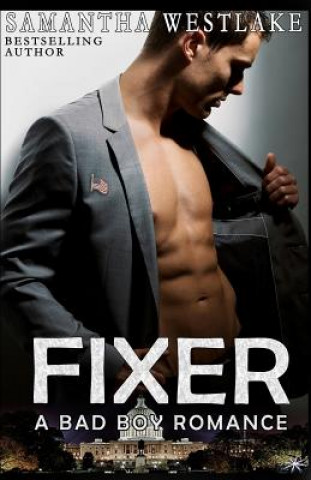 Fixer: A Bad Boy Romance