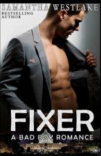 Fixer: A Bad Boy Romance
