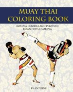 Muay Thai Coloring Book: Boxing doodle and photo design for coloring (Thai Fight and Boxing)