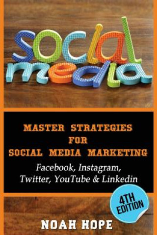 Social Media: Master Strategies For Social Media Marketing - Facebook, Instagram