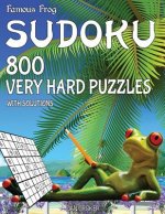 Famous Frog Sudoku 800 Very Hard Puzzles With Solutions: A Beach Bum Series 2 Book