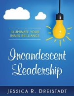 Incandescent Leadership