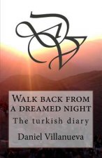 Walk back from a dreamed night: The turkish diary