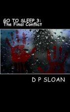 Go to Sleep: The Final Conflict
