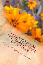 Released From The Secrets That Lie Within: Testimony of Victory