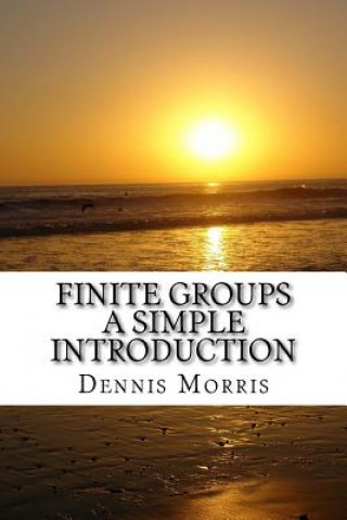 Finite Groups - A Simple Introduction
