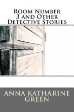 Room Number 3 and Other Detective Stories