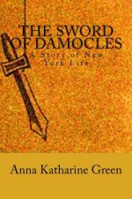 The Sword of Damocles: A Story of New York Life