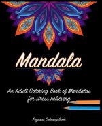 Adult Coloring Books: Mandala for a stress relieving experience