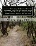 12 hour Work Days-Helicopter Parents
