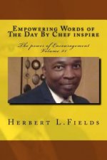 Empowering words of the day by Chef Inspire volume 1: The power of Encouragement