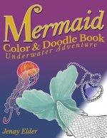 Mermaid Color and Doodle Book: An Underwater Adventure