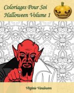 Coloriages Pour Soi - Halloween Volume 1: 25 Coloriages Pour Célébrer Halloween
