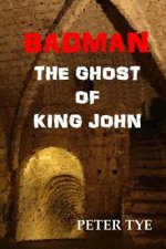 Badman: The Ghost of King John