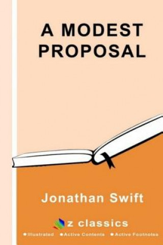 A Modest Proposal: By Jonathan Swift - Illustrated