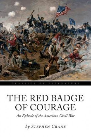 The Red Badge of Courage: An Episode of the American Civil War