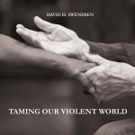 Taming Our Violent World: Love Needed in a Violent World