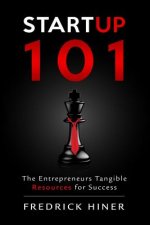StartUp 101: The Entrepreneurs Tangible Resource for Success