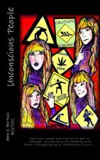 Unconscious People: Booze, Drugs, and Other Weird Stuff: My View from the Sidelines