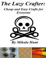 The Lazy Crafter: Cheap and Easy Craft Ideas