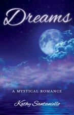 Dreams: A Mystical Romance