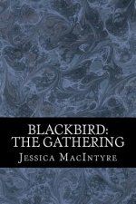 Blackbird: The Gathering